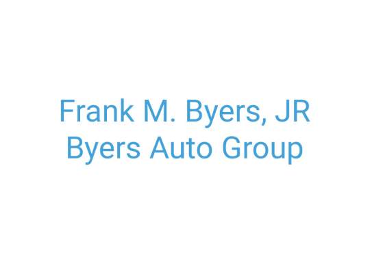 Frank M. Byers, JR Byers Auto Group
